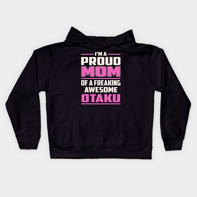 Proud MOM Otaku Kids Hoodie by TeeBi